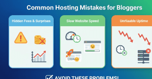 Common Hosting Mistakes New Bloggers Make